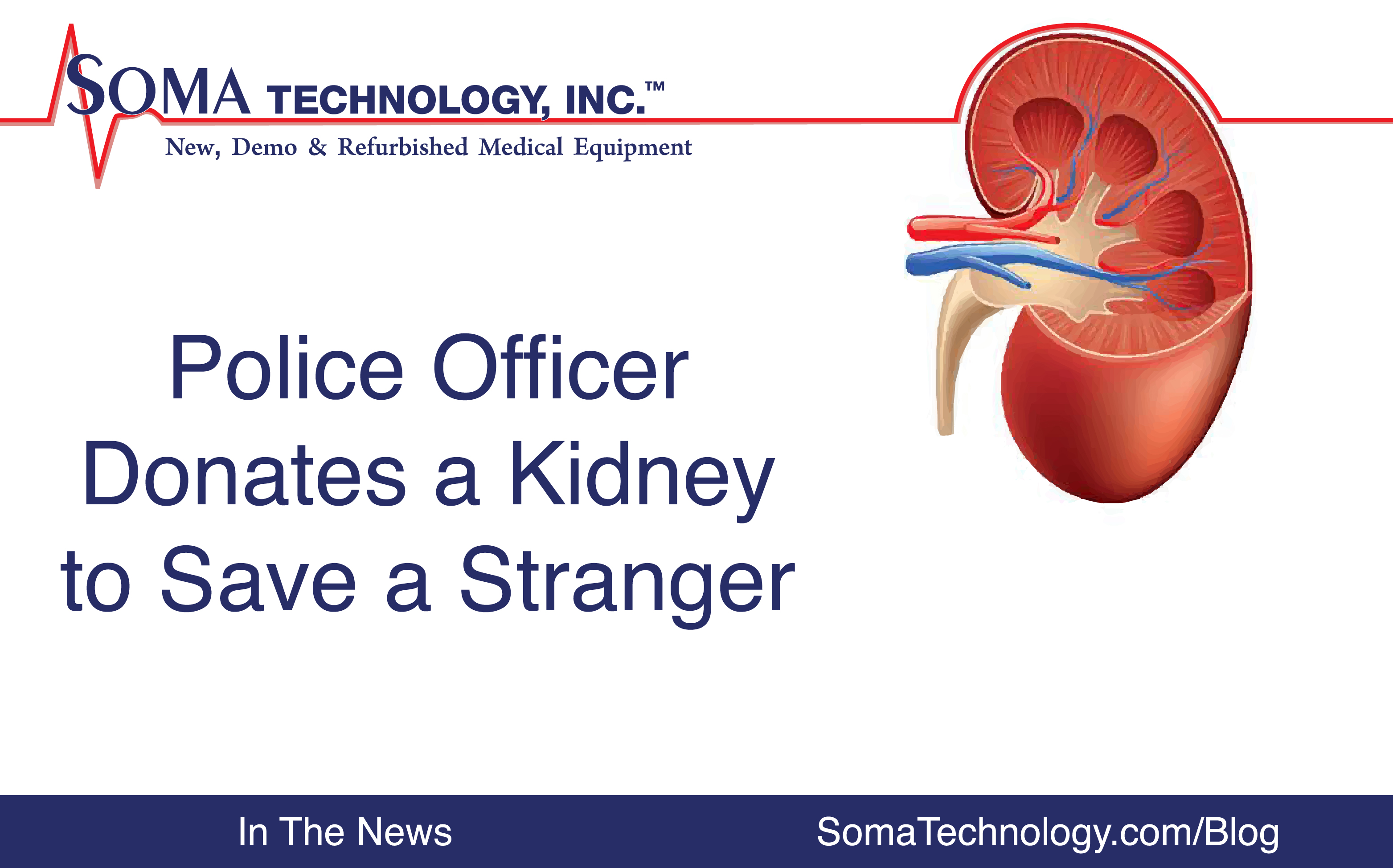 Police Officer Donates a Kidney to Save a Stranger - Soma Technology, Inc.