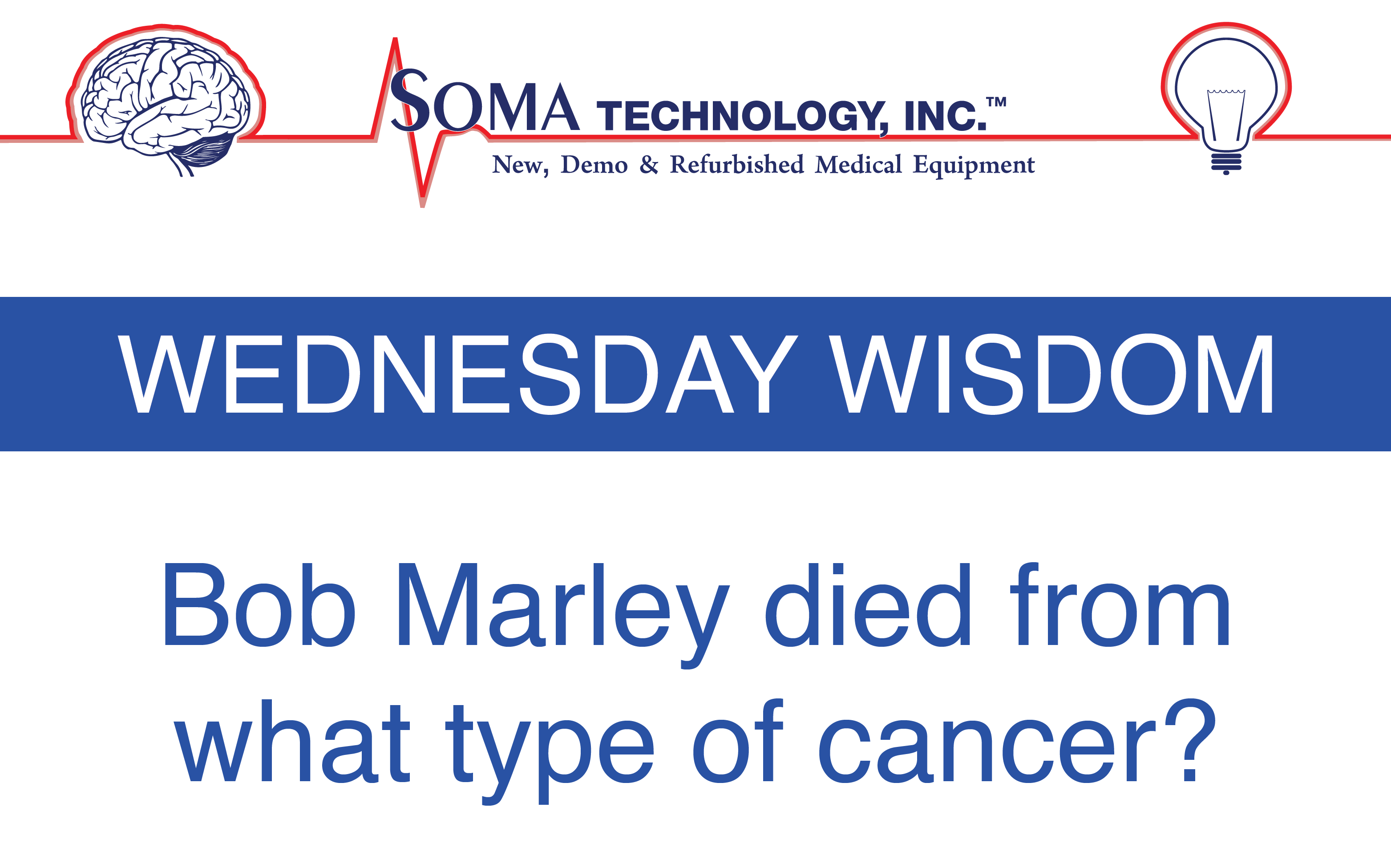 Bob Marley Died From What Type of Cancer? - Soma Technology, Inc.