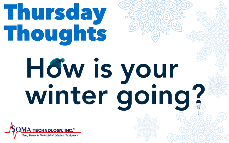 Thursday Thoughts: How is your winter going? - Soma Technology, Inc.