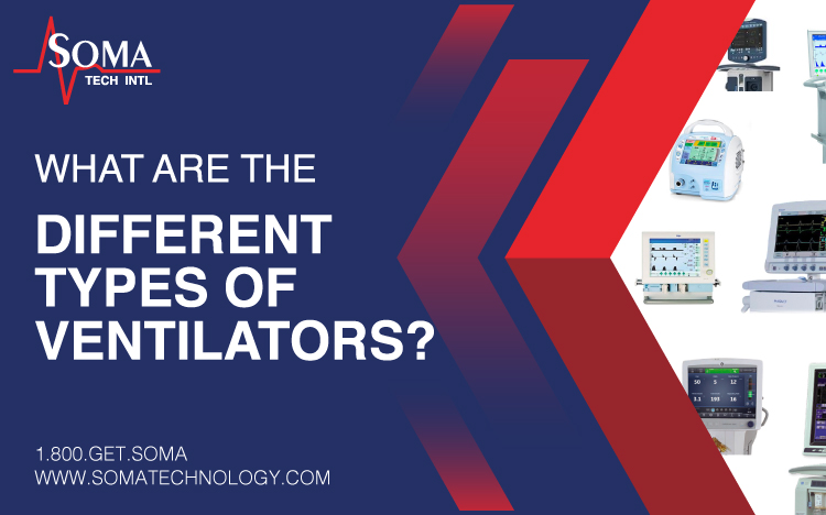 What Are The Different Types of Ventilators? - Soma Tech Intl