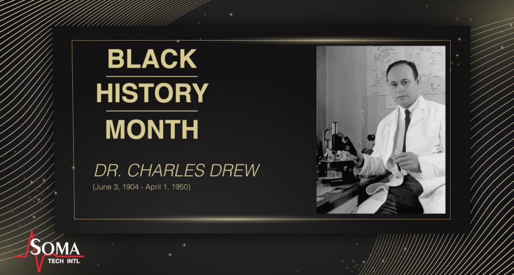 Dr. Charles Drew - Black History Month - Soma Tech Intl