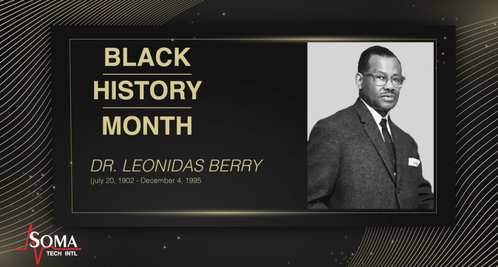 Dr. Leonidas Berry - Black History Month - Soma Tech Intl