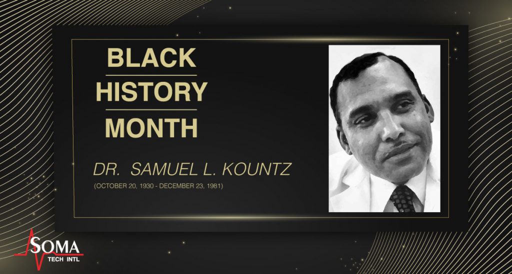 Dr. Samuel L. Kountz - Black History Month - Soma Tech Intl