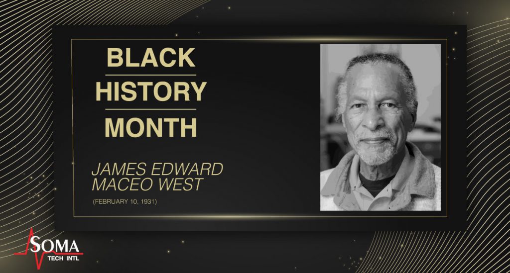 James Edward Maceo West - Black History Monitor - Soma Tech Intl