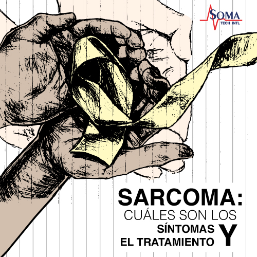 Sarcoma: Cuáles Son Los Síntomas y El Tratamiento