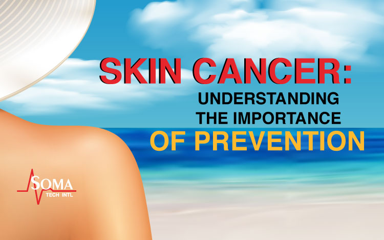 Skin Cancer: Understanding The Importance Of Prevention