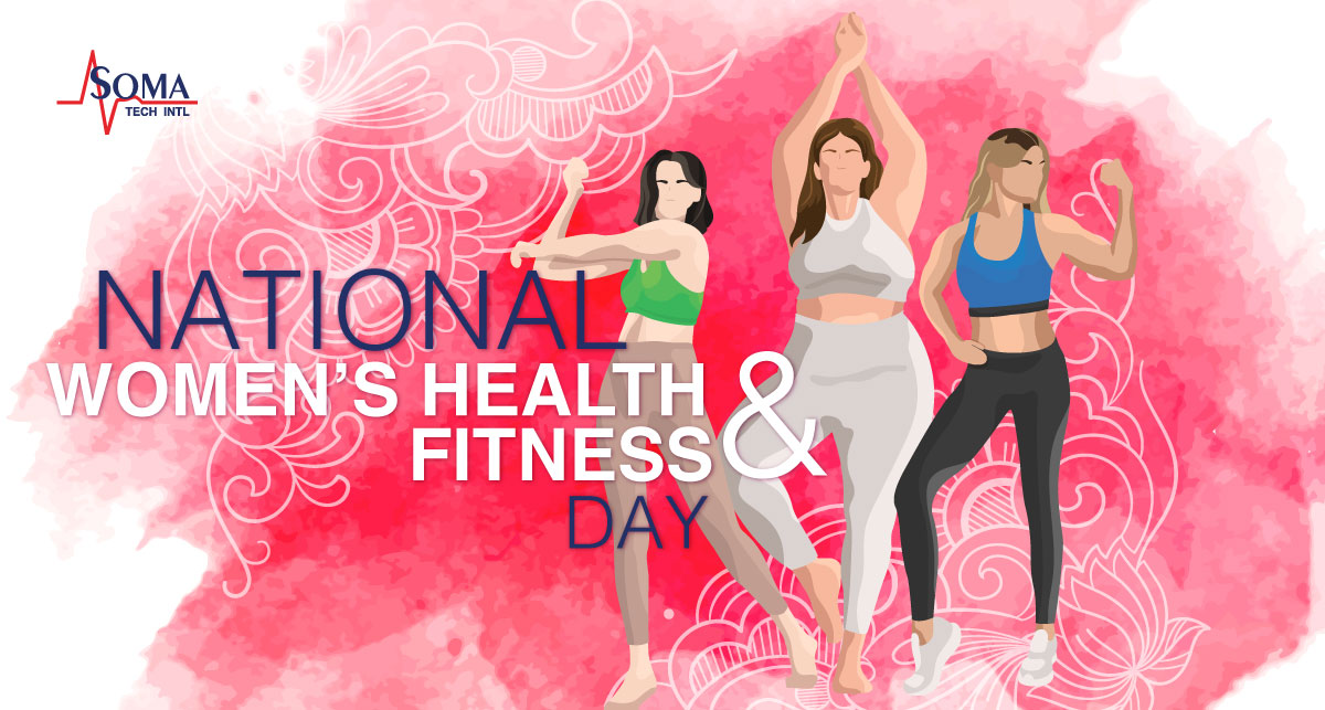 National Women’s Health and Fitness Day Soma Tech Intl's Blog