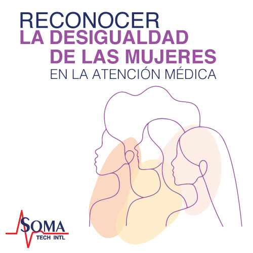 Reconocer la Desigualdad de las Mujeres en la Atención Médica Reconocer la Desigualdad de las Mujeres en la Atención Médica