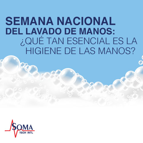 Semana Nacional del Lavado de Manos: ¿Qué Tan Esencial es La Higiene de Las Manos? Semana Nacional del Lavado de Manos
