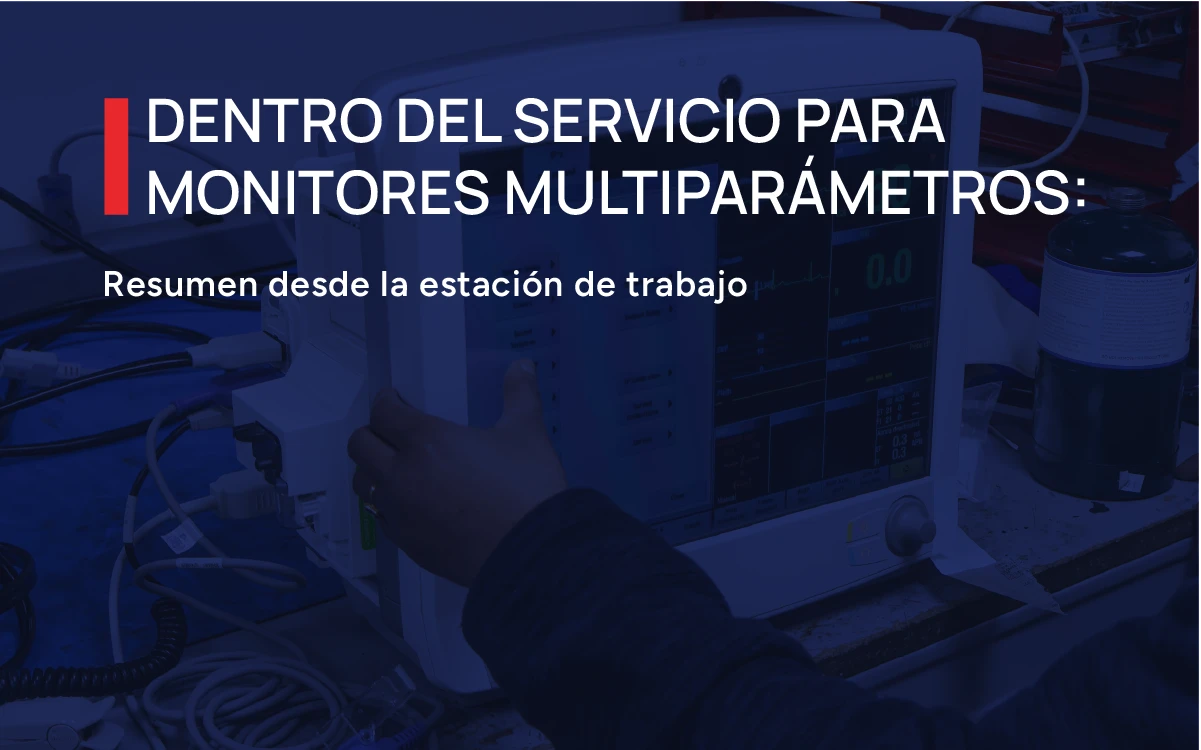 Dentro del Servicio para Monitores Multiparámetros: Resumen desde la estación de trabajo Dentro del Servicio para Monitores Multiparámetros: Resumen desde la estación de trabajo
