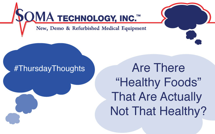 Thursday Thoughts: What Constitutes Healthy Food? Healthy Foods That Aren't Healthy