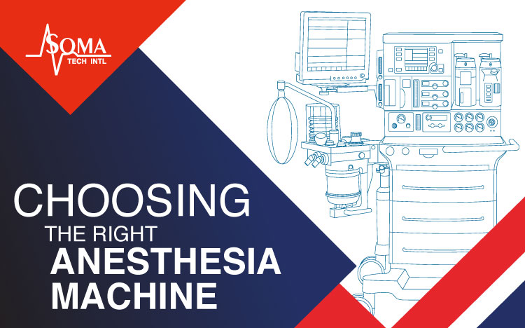 Choosing The Right Anesthesia Machine Choosing The Right Anesthesia Machine